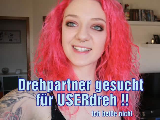 Drehpartner für Userdreh gesucht !!