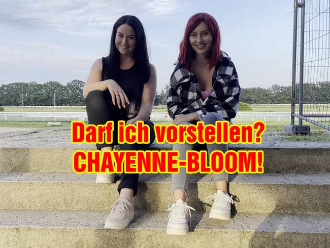 Darf ich vorstellen? Chayenne-Bloom!