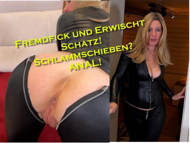 Fremdfick und Erwischt Schatz Schlammschieben ANAL