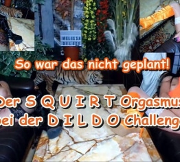 Der Squirt-Orgasmus während der Dildo-Challenge!