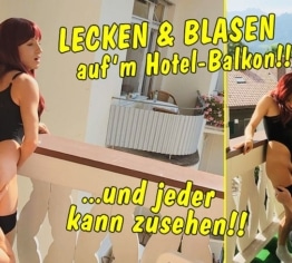 Lecken und blasen auf dem Hotelbalkon! Und alle können zusehen! Ein Kerl und ein Transenmädchen!