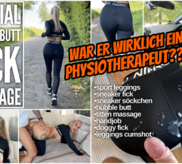 Special BUBBLE BUTT Fuck Massage | War er wirklich ein Physiotherapeut?