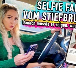 SELFIE FAIL FROM STEPBROTHER - Danach musste er zeigen, was er kann!