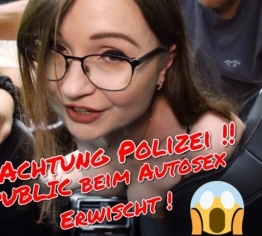 Achtung Polizei!!! Öffentlichkeit beim Sex im Auto erwischt