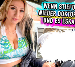 Wenn StiefDaddy wieder Doktor spielt und es eskaliert